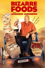 Bizarre Foods with Andrew Zimmern Bizarre Foods with Andrew Zimmern