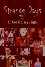 Strange Days at Blake Holsey High Strange Days at Blake Holsey High