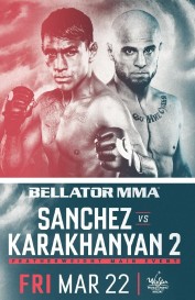 Bellator 218: Sanchez vs. Karakhanyan 2 Bellator 218: Sanchez vs. Karakhanyan 2