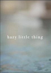 Hazy Little Thing