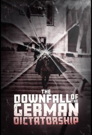 The Downfall of the German Dictatorship The Downfall of the German Dictatorship