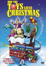 How the Toys Saved Christmas How the Toys Saved Christmas