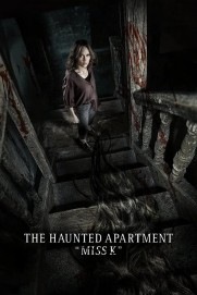 The Haunted Apartment “Miss K” The Haunted Apartment “Miss K”