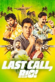 Last Call, Rio! Last Call, Rio!