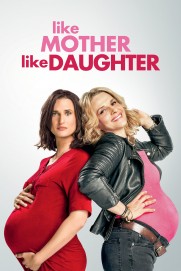 Like Mother, Like Daughter Like Mother, Like Daughter