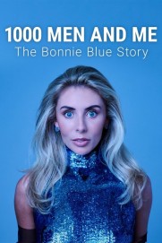 1000 Men and Me: The Bonnie Blue Story 1000 Men and Me: The Bonnie Blue Story