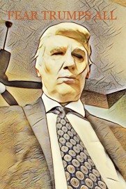 Fear Trumps All Fear Trumps All