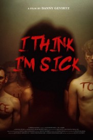 I Think I'm Sick-full