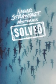 Nature's Strangest Mysteries: Solved Nature's Strangest Mysteries: Solved