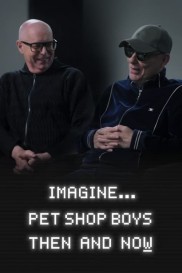 Imagine… Pet Shop Boys: Then and Now Imagine… Pet Shop Boys: Then and Now-full