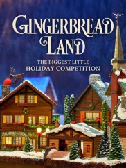 Gingerbread Land: The Biggest Little Holiday Competition-full