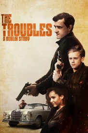 The Troubles: A Dublin Story The Troubles: A Dublin Story-full