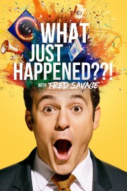 What Just Happened??! with Fred Savage What Just Happened??! with Fred Savage-full