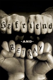 Befriend and Betray Befriend and Betray