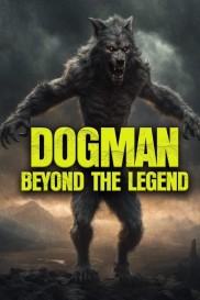 Dogman: Beyond the Legend-full