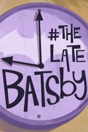 The Late Batsby-full