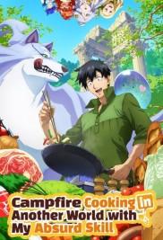 Campfire Cooking in Another World with My Absurd Skill-full