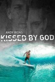 Andy Irons: Kissed by God-full