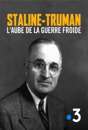 Staline-Truman, l'aube de la guerre froide-full