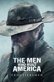 The Men Who Built America: Frontiersmen-full