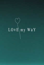 Love My Way Love My Way-full