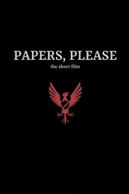 Papers, Please: The Short Film-full