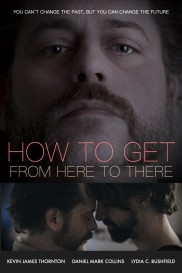 How to Get from Here to There How to Get from Here to There