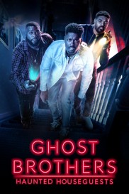 Ghost Brothers: Haunted Houseguests Ghost Brothers: Haunted Houseguests