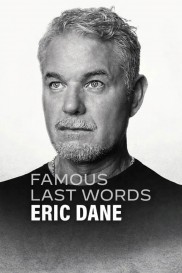 Famous Last Words: Eric Dane-full