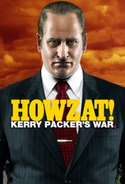 Howzat! Kerry Packer's War-full