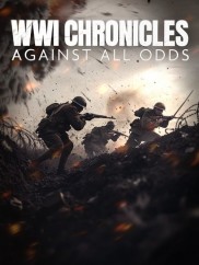 WWI Chronicles: Against All Odds WWI Chronicles: Against All Odds