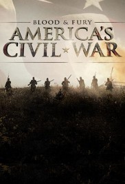 Blood and Fury: America's Civil War-full