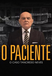 O Paciente - O Caso Tancredo Neves-full