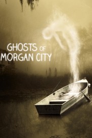 Ghosts of Morgan City Ghosts of Morgan City