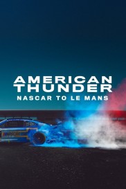 American Thunder: NASCAR to Le Mans American Thunder: NASCAR to Le Mans-full