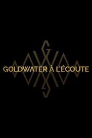 Goldwater à l'écoute-full