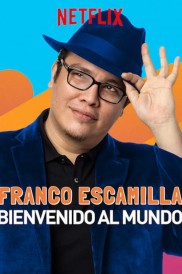 Franco Escamilla: Bienvenido al Mundo-full