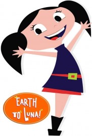 Earth to Luna! Earth to Luna!-full