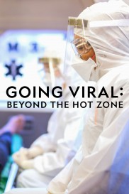 Going Viral: Beyond the Hot Zone Going Viral: Beyond the Hot Zone
