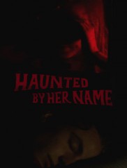 Haunted by Her Name-full