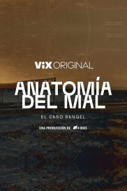 Anatomía del mal: El caso Rangel Anatomía del mal: El caso Rangel-full