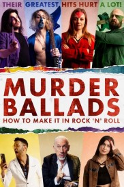 Murder Ballads: How to Make It in Rock 'n' Roll Murder Ballads: How to Make It in Rock 'n' Roll-full