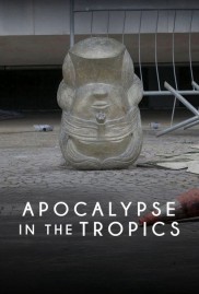 Apocalypse in the Tropics Apocalypse in the Tropics-full