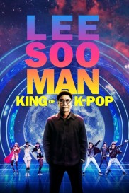Lee Soo Man: The King of K-Pop Lee Soo Man: The King of K-Pop-full