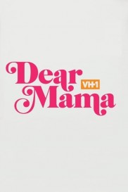 Dear Mama: A Love Letter to Mom Dear Mama: A Love Letter to Mom