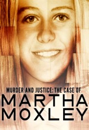 Murder and Justice: The Case of Martha Moxley Murder and Justice: The Case of Martha Moxley