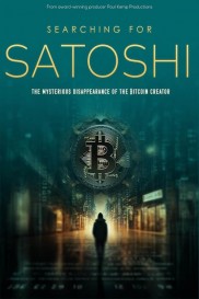 Searching for Satoshi: the Mysterious Disappearance of the Bitcoin Creator Searching for Satoshi: the Mysterious Disappearance of the Bitcoin Creator