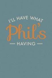 I'll Have What Phil's Having-full