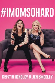 #IMomSoHard Live #IMomSoHard Live