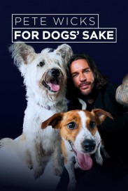 Pete Wicks: For Dogs’ Sake Pete Wicks: For Dogs’ Sake
